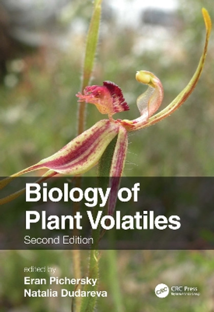 Biology of Plant Volatiles by Eran Pichersky 9781138316492