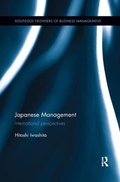 Japanese Management: International perspectives by Hitoshi Iwashita 9781138317048