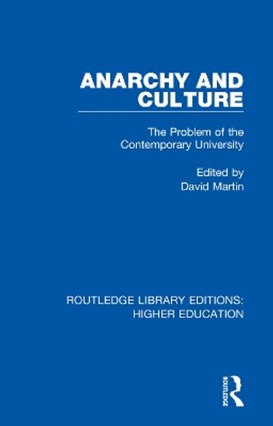 Anarchy and Culture: The Problem of the Contemporary University by David Martin 9781138323124