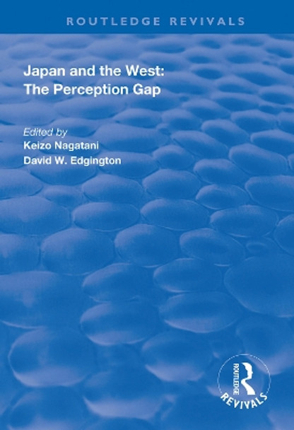 Japan and the West: The Perception Gap by Keizo Nagatani 9781138324046