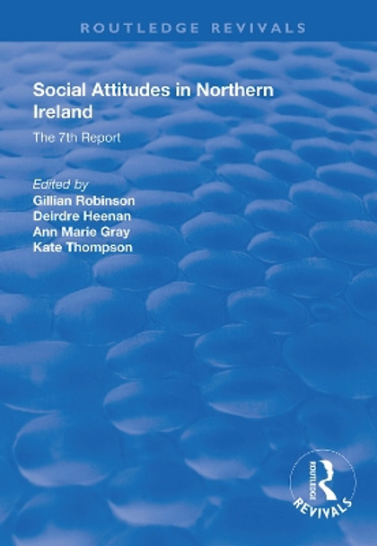 Social Attitudes in Northern Ireland: The 7th Report 1997-1998 by Gillian Robinson 9781138345010