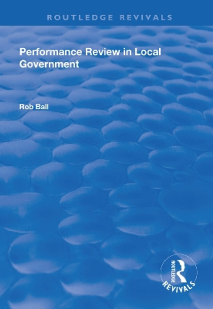 Performance Review in Local Government by Rob Ball 9781138332799