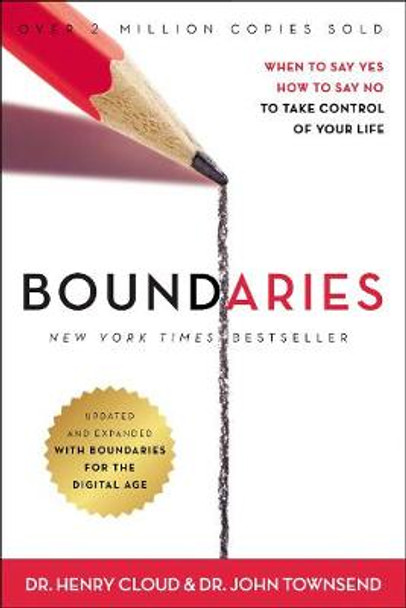 Boundaries Updated and Expanded Edition: When to Say Yes, How to Say No To Take Control of Your Life by Dr. Henry Cloud