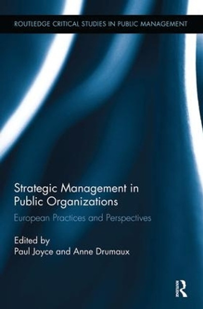 Strategic Management in Public Organizations: European Practices and Perspectives by Paul Joyce 9781138340107