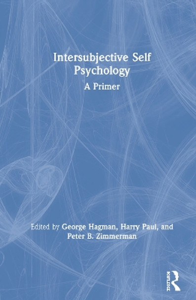 Intersubjective Self Psychology: A Primer by George Hagman 9781138354531