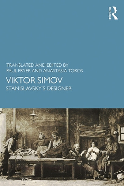 Viktor Simov: Stanislavsky's Designer by Paul Fryer 9781138359178