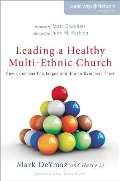 Leading a Healthy Multi-Ethnic Church: Seven Common Challenges and How to Overcome Them by Mark DeYmaz