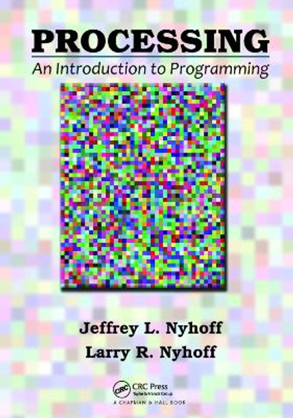 Processing: An Introduction to Programming by Jeffrey L. Nyhoff 9781138373716