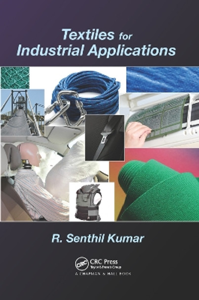 Textiles for Industrial Applications by R. Senthil Kumar 9781138374768