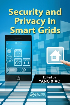 Security and Privacy in Smart Grids by Yang Xiao 9781138374621