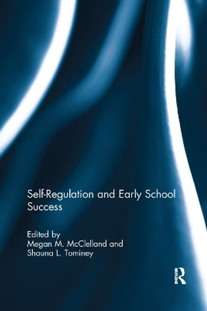 Self-Regulation and Early School Success by Megan M. McClelland 9781138377752