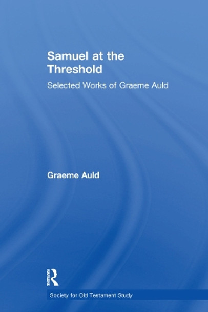 Samuel at the Threshold: Selected Works of Graeme Auld by Graeme Auld 9781138378865