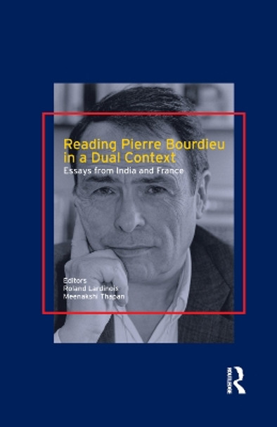 Reading Pierre Bourdieu in a Dual Context: Essays from India and France by Roland Lardinois 9781138376717