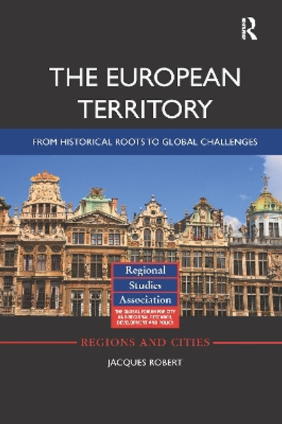 The European Territory: From Historical Roots to Global Challenges by Jacques Robert 9781138379237