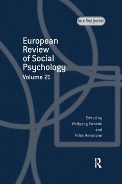 European Review of Social Psychology: Volume 21: A Special Issue of European Review of Social Psychology by Miles Hewstone 9781138384316
