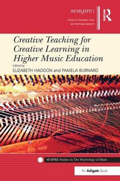 Creative Teaching for Creative Learning in Higher Music Education by Elizabeth Haddon 9781138504998