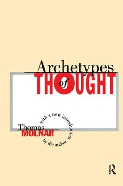 Archetypes of Thought by Thomas Molnar 9781138518902