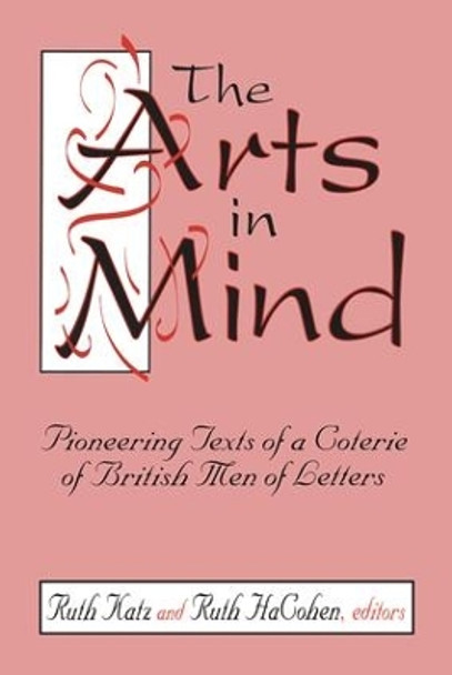 The Arts in Mind: Pioneering Texts of a Coterie of British Men of Letters by Ruth HaCohen 9781138515437