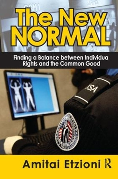 The New Normal: Finding a Balance Between Individual Rights and the Common Good by Amitai Etzioni 9781138516472