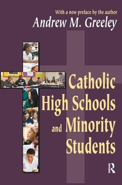 Catholic High Schools and Minority Students by Andrew M. Greeley 9781138520103