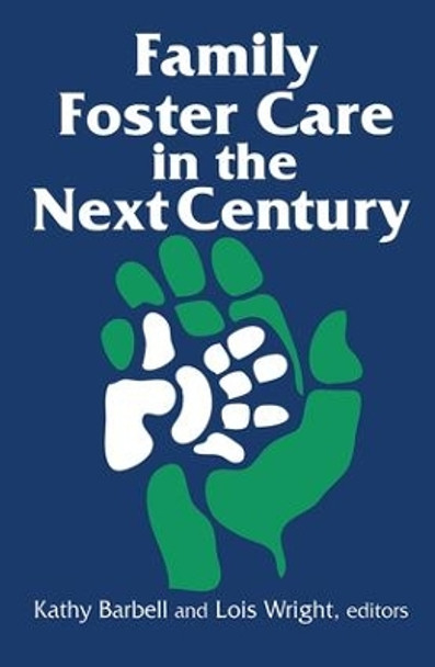 Family Foster Care in the Next Century by Kathy Barbell 9781138523418