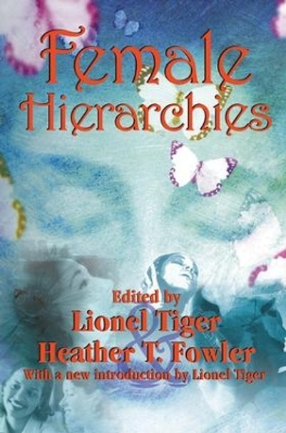 Female Hierarchies by Lionel Tiger 9781138523500