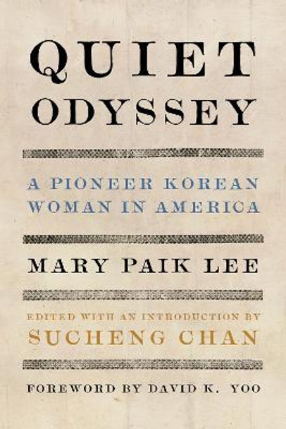 Quiet Odyssey: A Pioneer Korean Woman in America by Mary Paik Lee