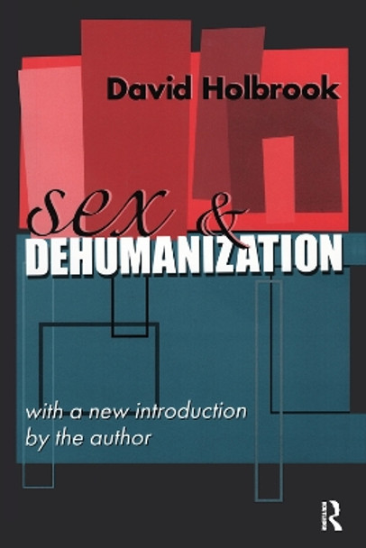 Sex and Dehumanization by David Holbrook 9781138532434