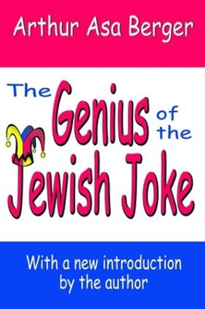 The Genius of the Jewish Joke by Arthur Asa Berger 9781138535893