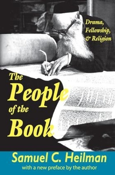 The People of the Book: Drama, Fellowship and Religion by Samuel C. Heilman 9781138537385