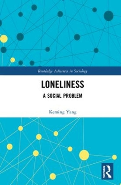 Loneliness: A Social Problem by Keming Yang 9781138553026