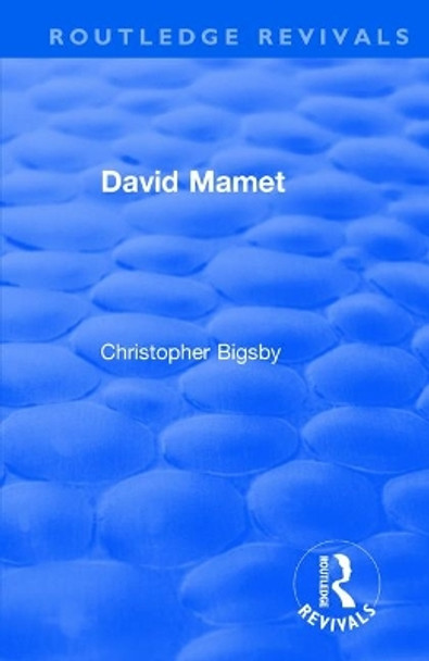 : David Mamet (1985) by Christopher Bigsby 9781138557123