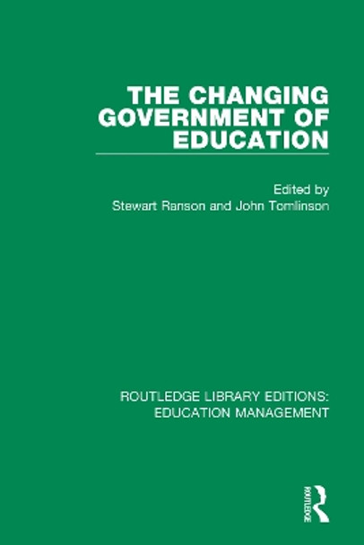 The Changing Government of Education by Stewart Ranson 9781138545458