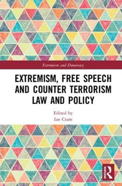 Extremism, Free Speech and Counter-Terrorism Law and Policy by Ian Cram 9781138545182