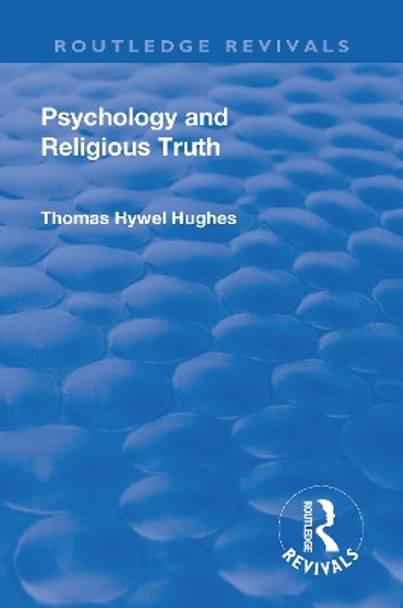 Revival: Psychology and Religious Truth (1942) by Thomas Hywel Hughes 9781138564725