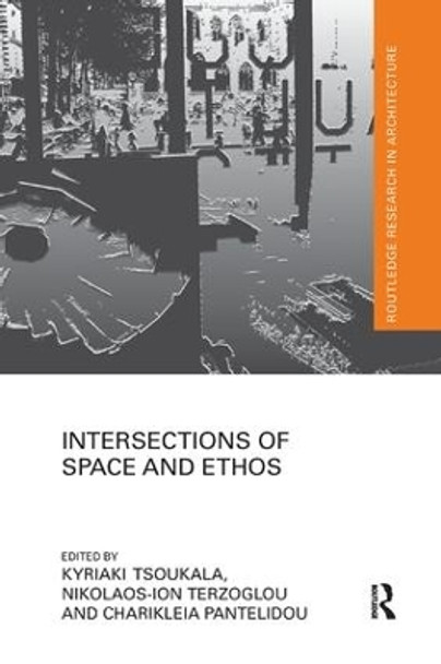 Intersections of Space and Ethos by Kyriaki Tsoukala 9781138567368