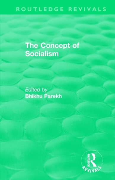 : The Concept of Socialism (1975) by Bhikhu Parekh 9781138569720