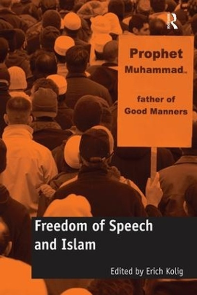 Freedom of Speech and Islam by Erich Kolig 9781138546059