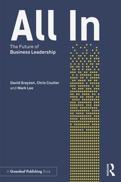 All In: The Future of Business Leadership by David Grayson 9781138549227