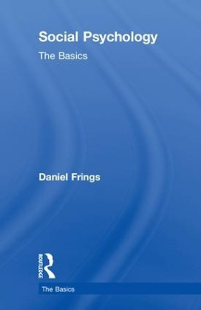 Social Psychology: The Basics by Daniel Frings 9781138551985