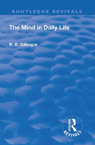 Revival: The Mind In Daily Life (1933) by R. D. Gillespie 9781138568815