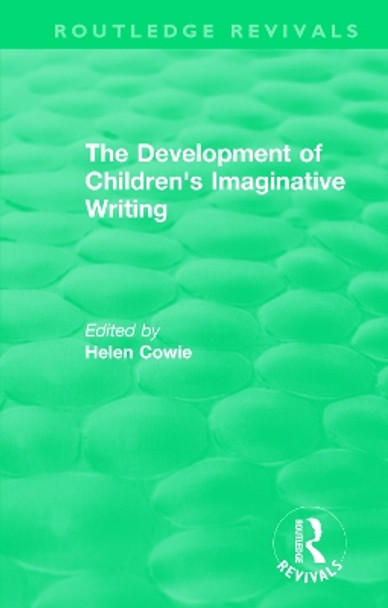 The Development of Children's Imaginative Writing (1984) by Helen Cowie 9781138556447