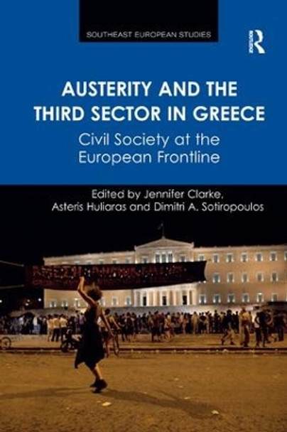 Austerity and the Third Sector in Greece: Civil Society at the European Frontline by Jennifer Clarke 9781138573055