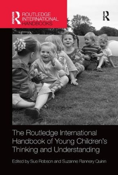 The Routledge International Handbook of Young Children's Thinking and Understanding by Sue Robson 9781138577213