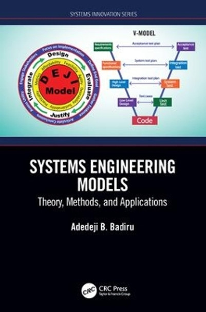 Systems Engineering Models: Theory, Methods, and Applications by Adedeji B. Badiru 9781138577619