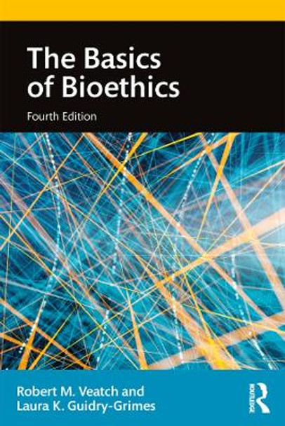 The Basics of Bioethics by Robert M. Veatch 9781138580084