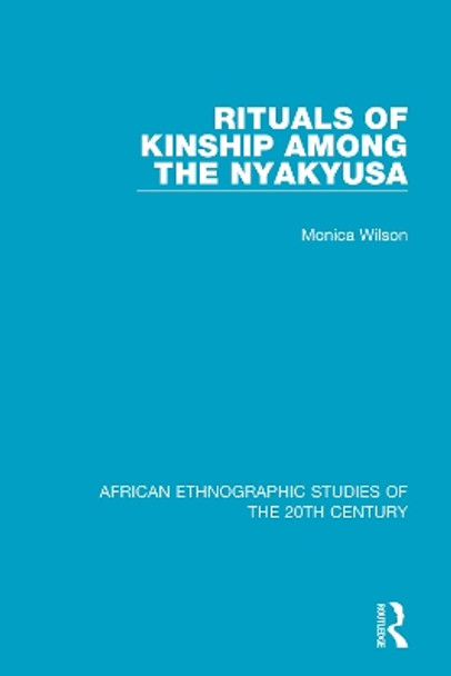 Rituals of Kinship Among the Nyakyusa by Monica Wilson 9781138600362