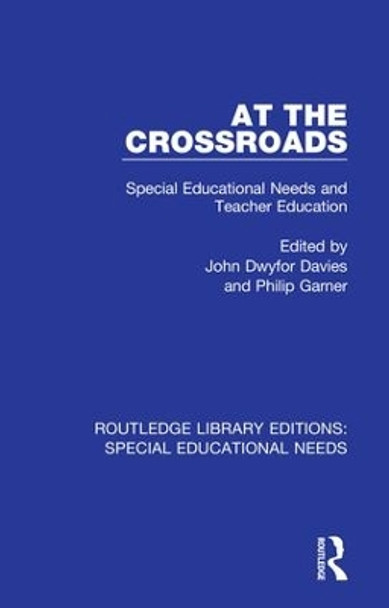 At the Crossroads: Special Educational Needs and Teacher Education by John Dwyfor Davies 9781138592131