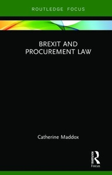 Brexit and Procurement Law by Catherine Maddox 9781138591073