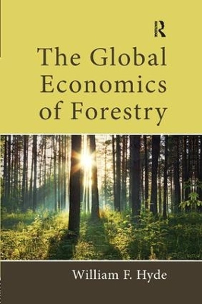 The Global Economics of Forestry by William F. Hyde 9781138590977